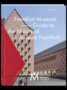 Frankfurt Museum – Führer durch das Historische Museum Frankfurt