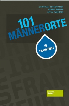 101 Männerorte in Frankfurt Societäts Verlag