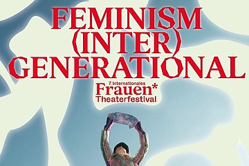Feministische Vielfalt auf der Bühne: Das 7. Internationales Frauen*Theaterfestival in Frankfurt
